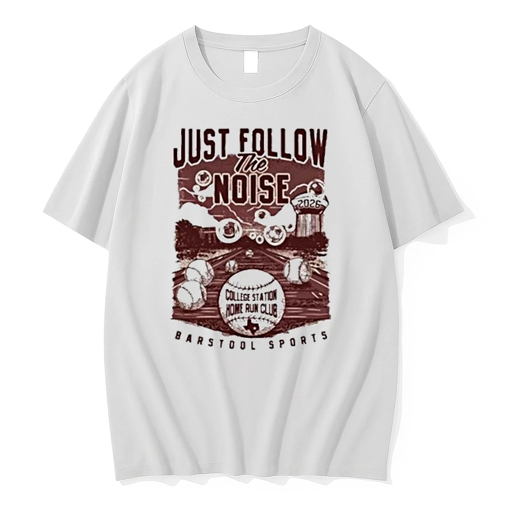 Just Follow The Noise Barstool Sports College Station Home Run Club Tour 2026 Shirts