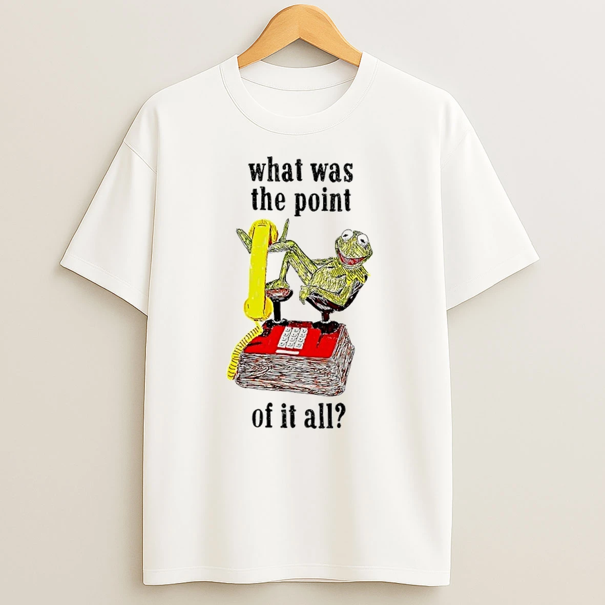 Kermit Frog What Was The Point Of It All Shirts
