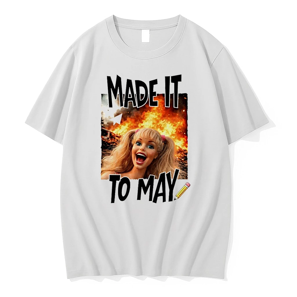 Made It To May Teacher Funny Barbie Doll Face Meme Fire End Of Year School Shirts