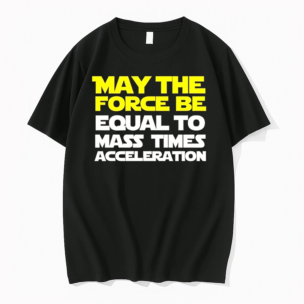 May The Force Be Equal To Mass Times Acceleration Star Wars Shirts