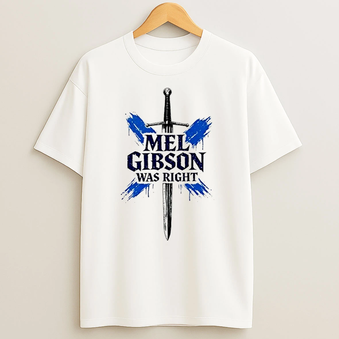 Mel Gibson Was Right Scottish Saltire Flag Graphic Shirts