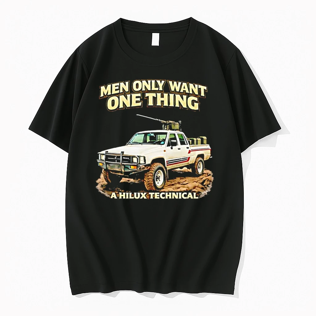 Men Only Want One Thing A Hilux Technical Shirts