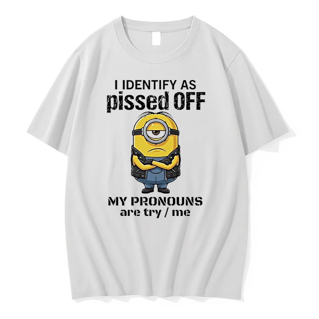 Minions I Identify Ass Pissed Off My Pronouns Are Try Me Shirts