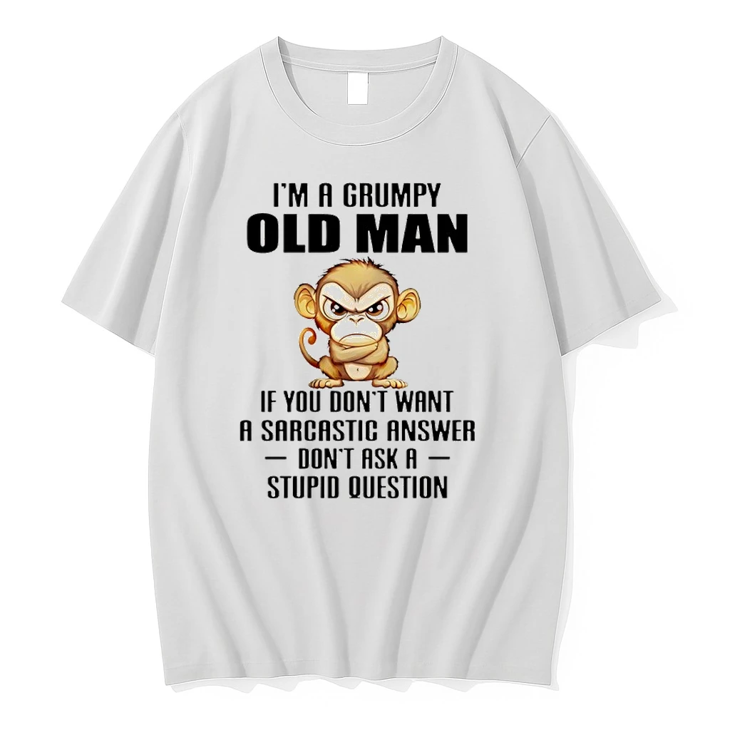 Monkey Im A Grumpy Old Man If You Dont Want A Sarcastic Answer Dont Ask A Stupid Question Shirts