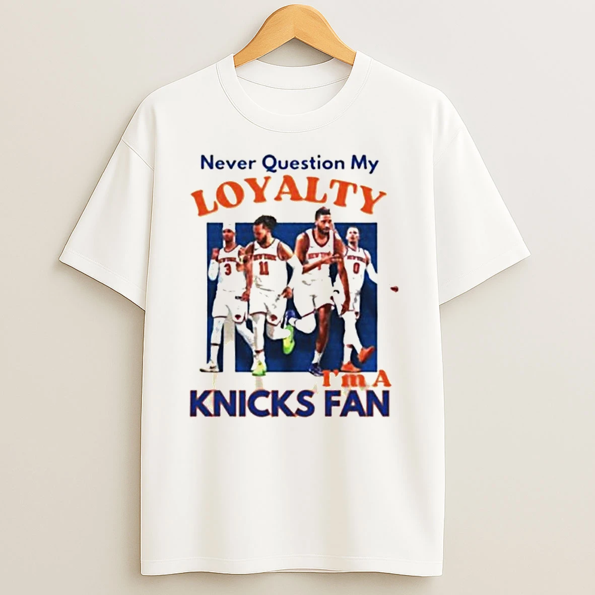 Never Question My Loyalty Im A New York Knicks Fan Shirts