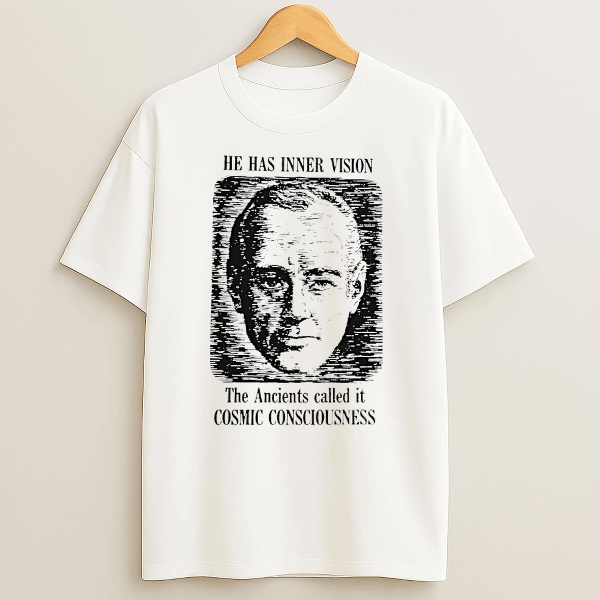 Nicholas Monro He Has Inner Vision The Ancients Called It Cosmic Consciousness Shirts