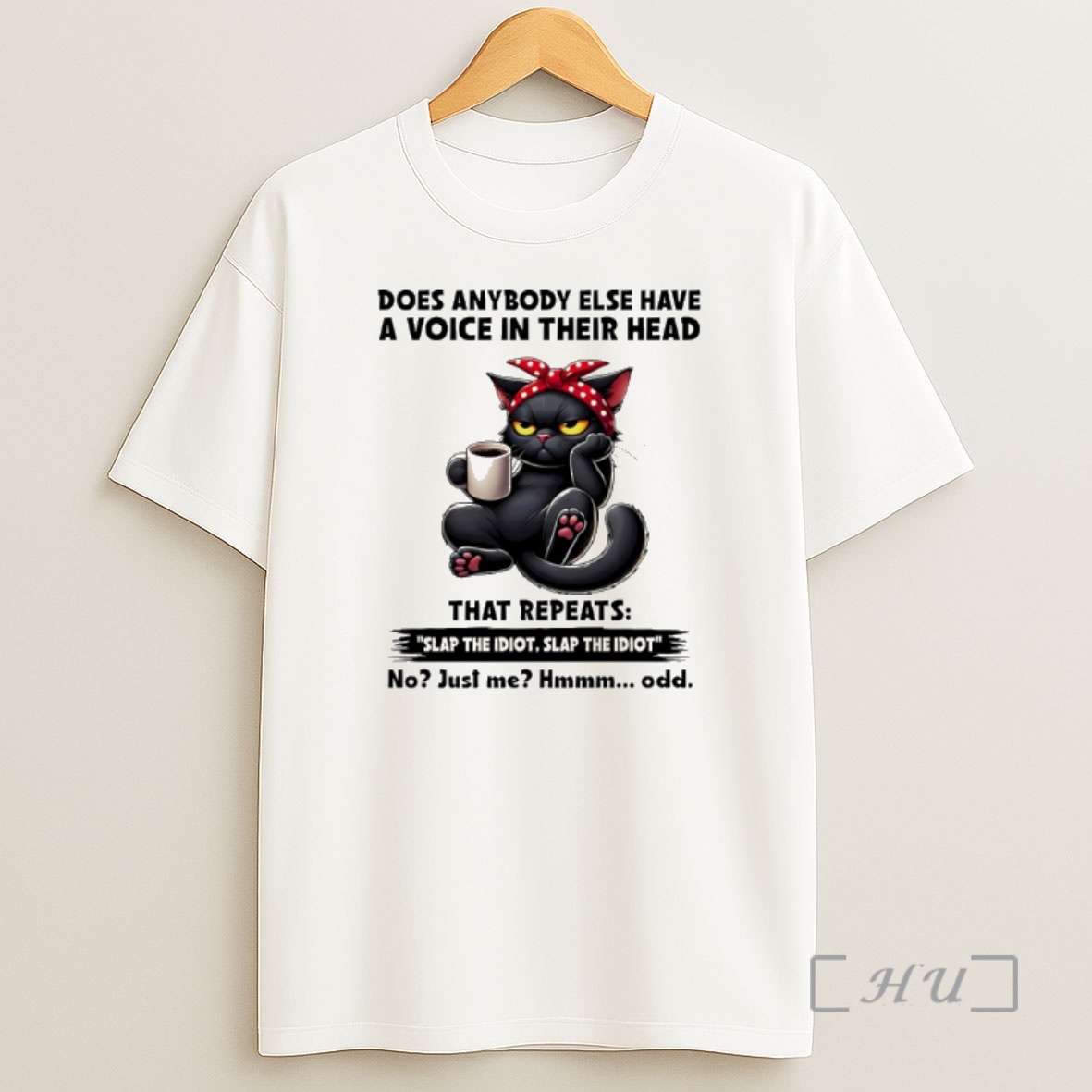 Officials Black Cat Does Anybody Else Have A Voice In Their Head That Repeats Slap The Idiot Slap The Idiot No Just Me Hm Odd Shirt Sweatshirt Tee