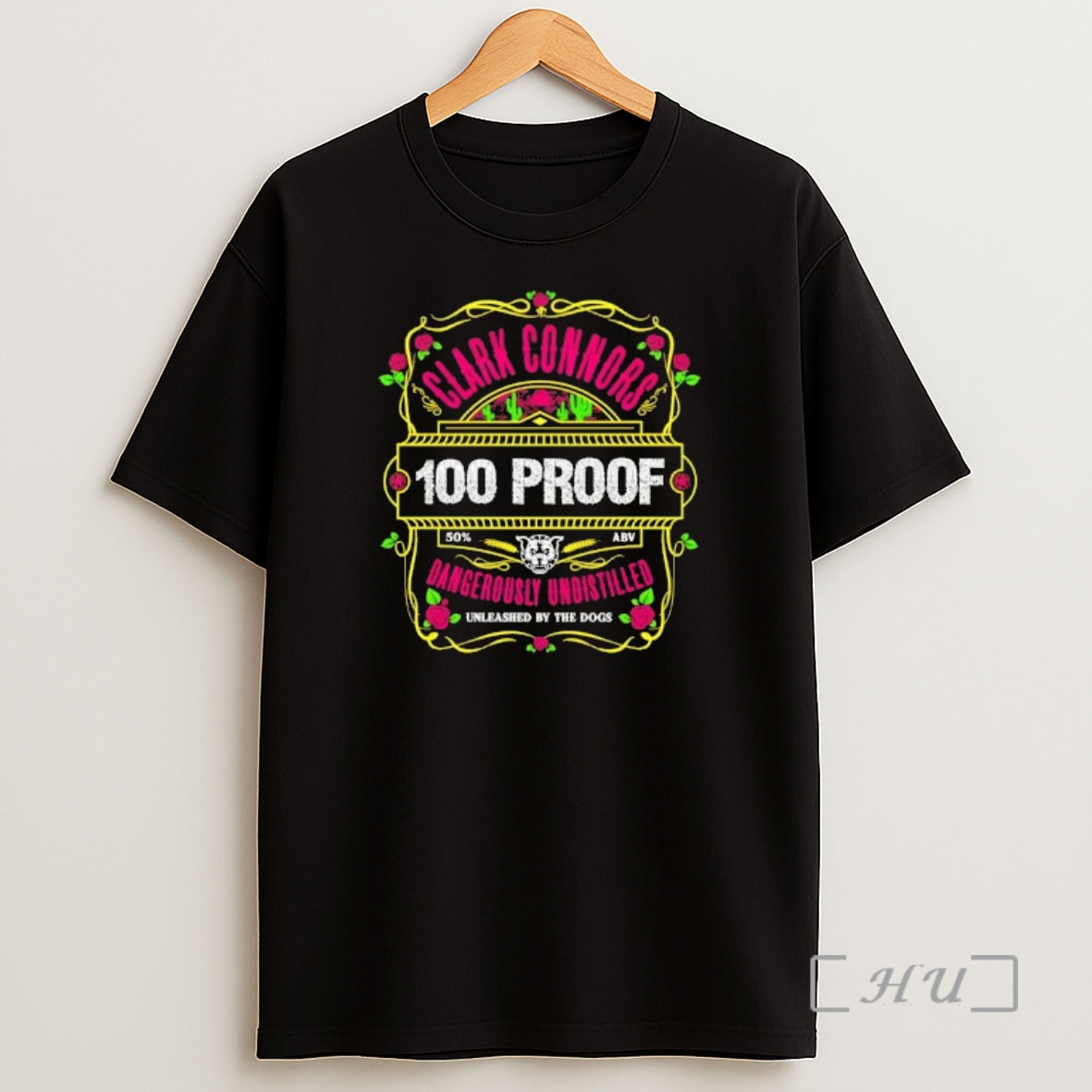 Officials Clark Connors 100 Proof Unleashed By The Dogs Shirt Sweatshirt Tee