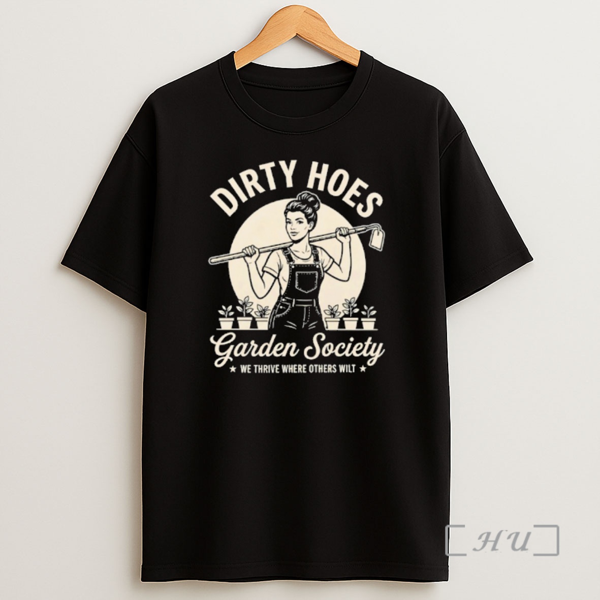 Officials Dirty Hoes Garden Society We Thrive Where Others Wilt Shirt Sweatshirt Tee