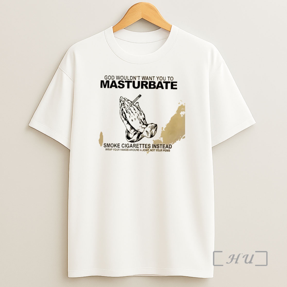 Officials God Wouldnt Want You To Masturbate Smoke Cigarettes Instead Wrap Your Hands Around A Joint Shirt Sweatshirt Tee
