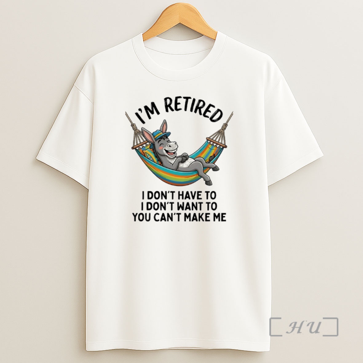 Officials Horse Im Retired I Dont Have To I Dont Want To You Cant Make Me Shirt Sweatshirt Tee