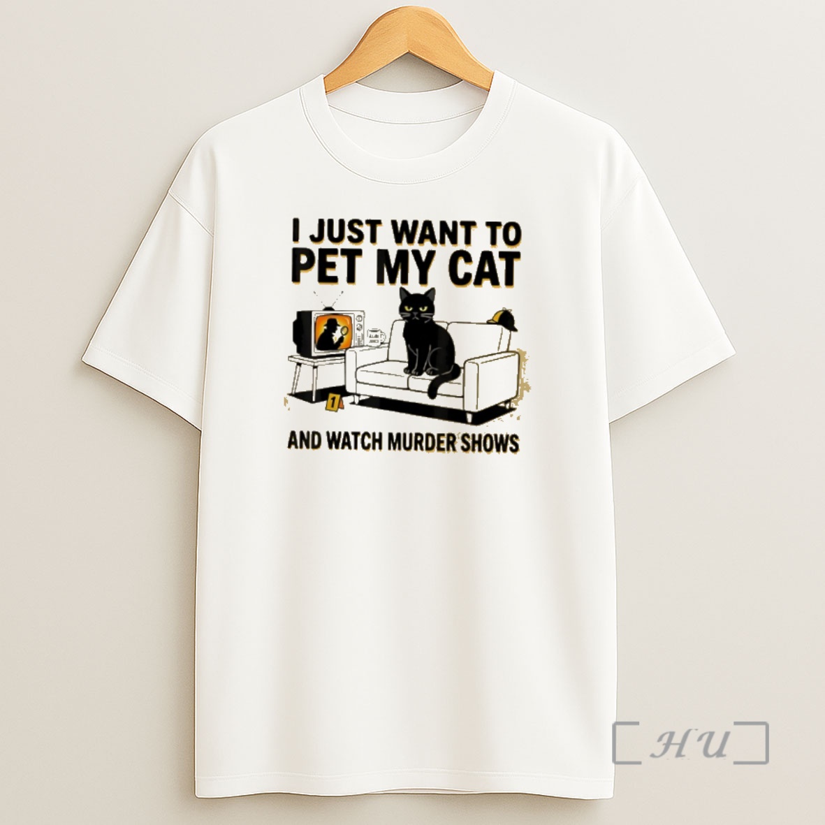 Officials I Just Want To Pet My Cat And Watch Murder Shows Shirt Sweatshirt Tee