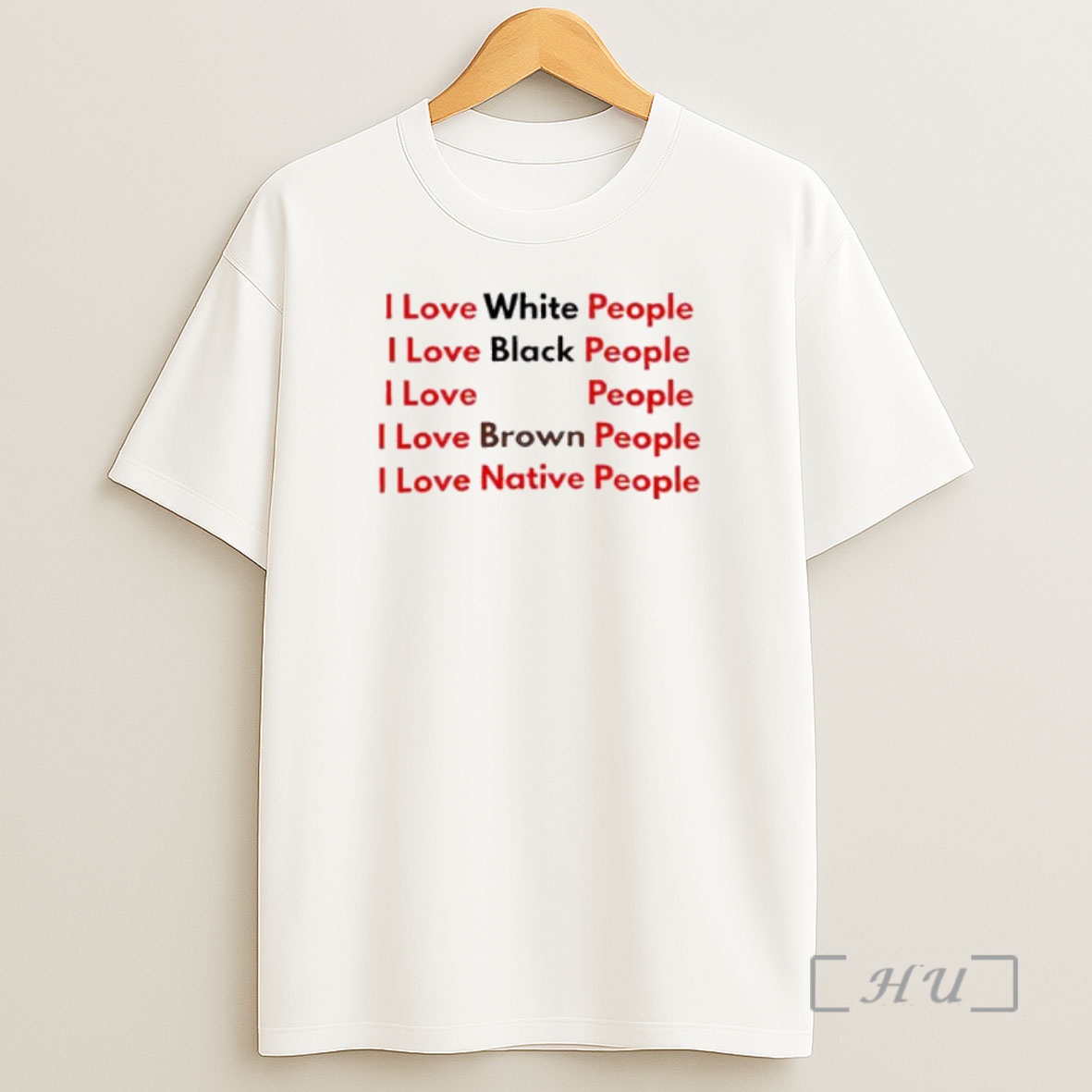 Officials I Love White People I Love Black People I Love People I Love Brown People Shirt Sweatshirt Tee