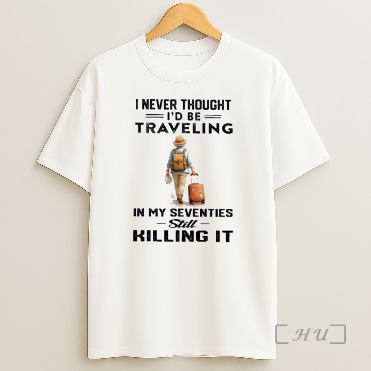 Officials I Never Thought Id Be Traveling In My Seventies Still Killing It Shirt Sweatshirt Tee