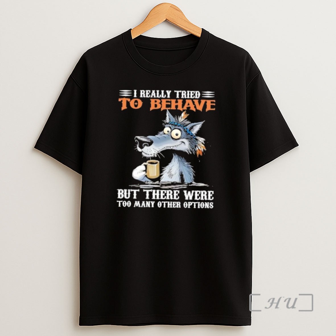 Officials I Really Tried To Be Behave Wolf Drinking Coffee Shirt Sweatshirt Tee