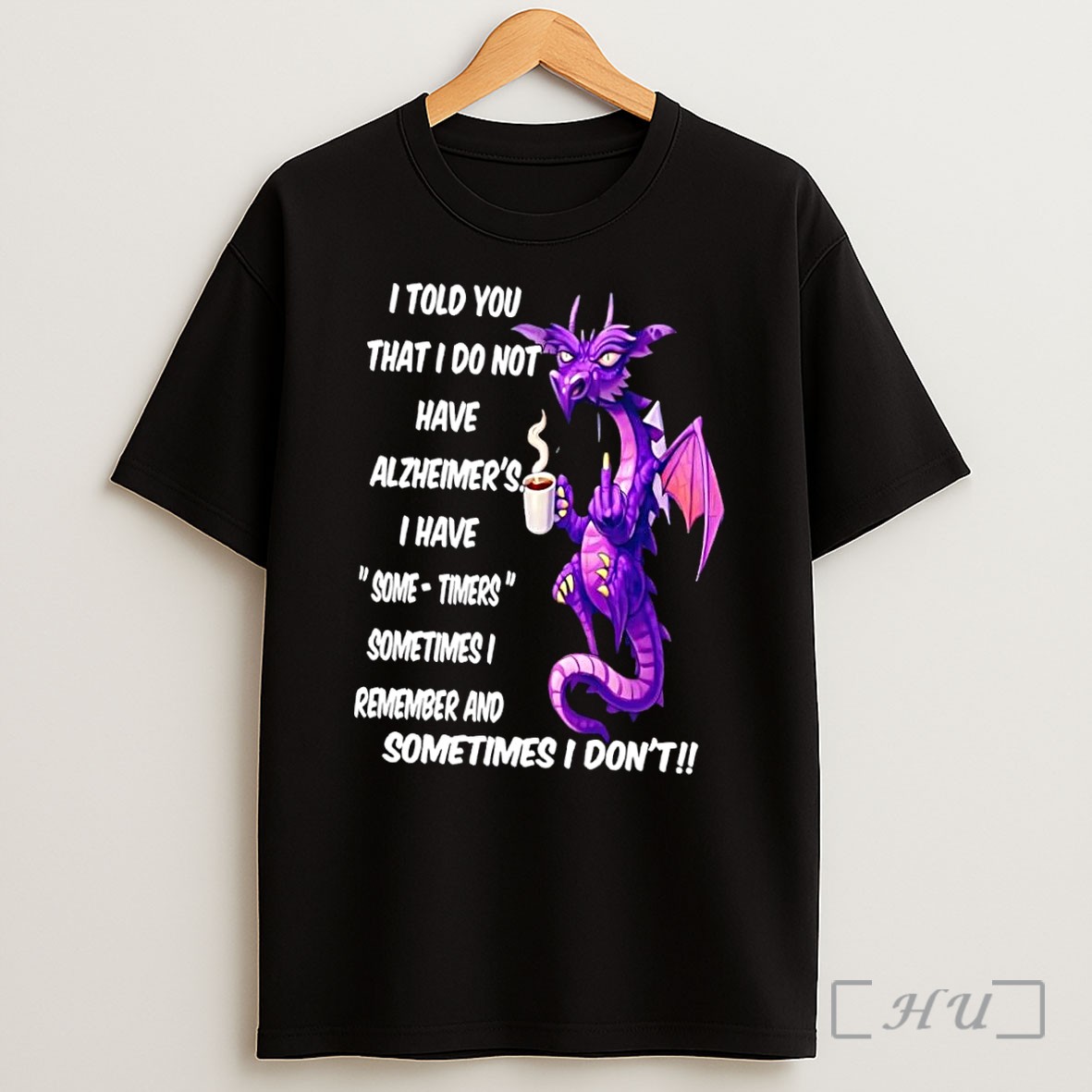Officials I Told You Not Alzheimers Some Timers Dragon Coffee Black Premium Shirt Sweatshirt Tee