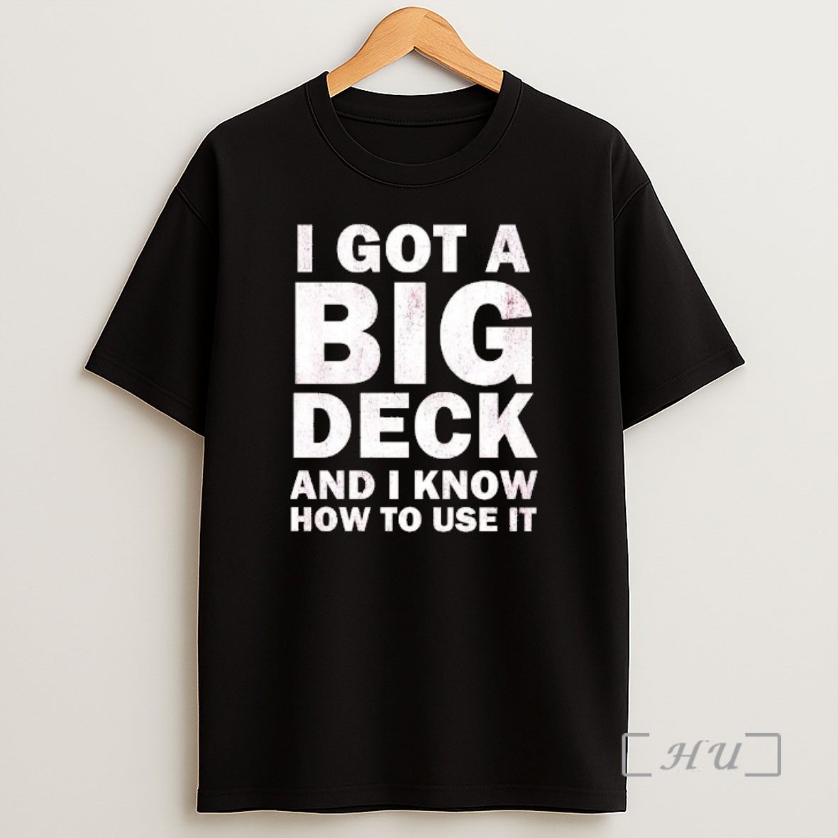 Officials I Got A Big Deck And I Know How To Use It Text Shirt Sweatshirt Tee