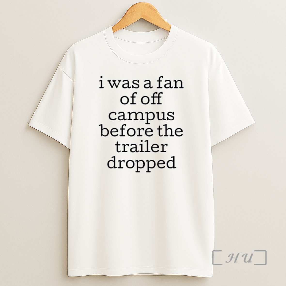 Officials I Was A Fan Of Off Campus Before The Trailer Dropped Shirt Sweatshirt Tee