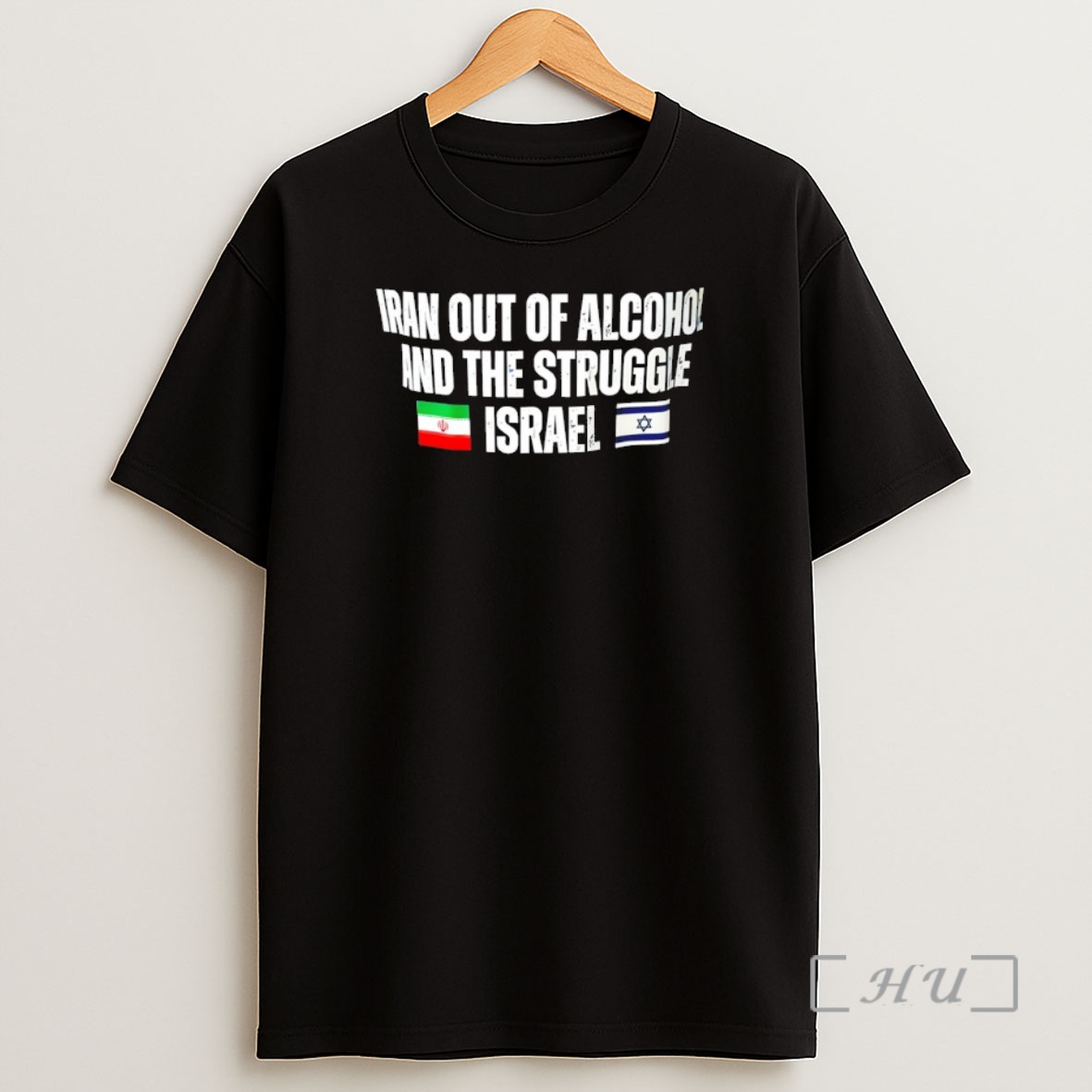 Officials Iran Out Of Alcohol And The Struggle Israel Flags Shirt Sweatshirt Tee