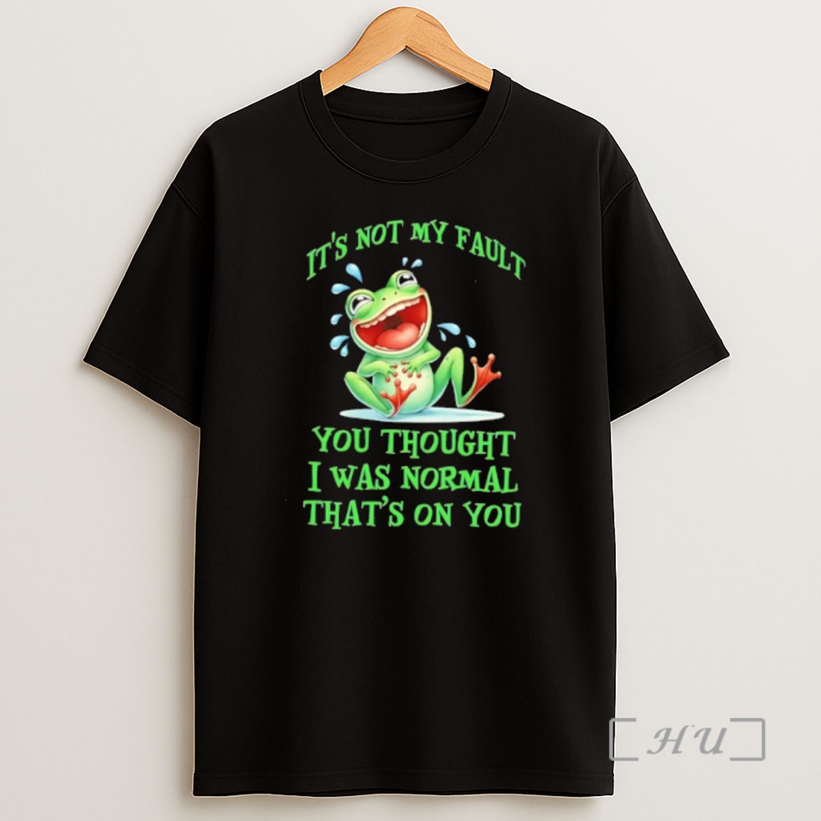 Officials Its Not My Fault You Thought I Was Normal Laughing Frog Shirt Sweatshirt Tee