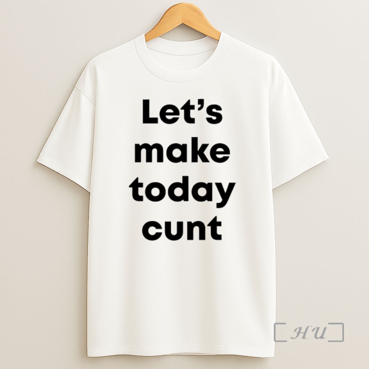 Officials Lets Make Today Cunt Shirt Sweatshirt Tee