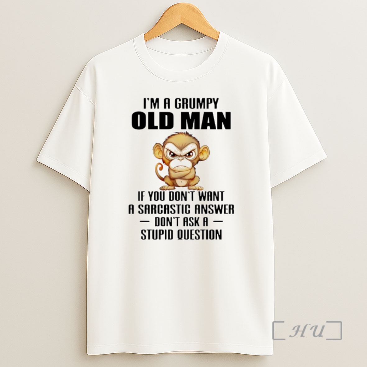Officials Monkey Im A Grumpy Old Man If You Dont Want A Sarcastic Answer Dont Ask A Stupid Question Shirt Sweatshirt Tee