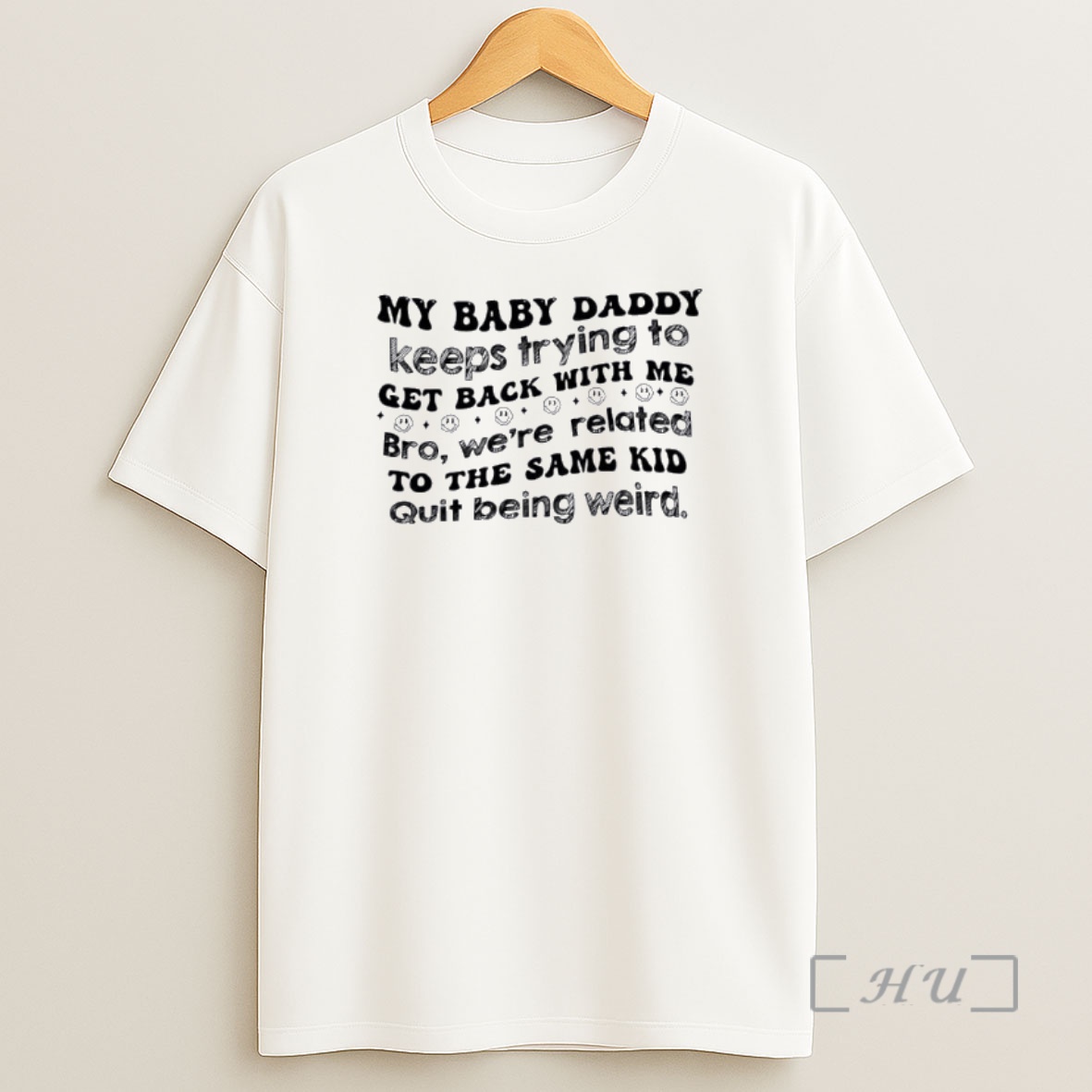 Officials My Baby Daddy Keeps Trying To Get Back With Me Bro Were Related To The Same Kid Quit Being Weird Shirt Sweatshirt Tee