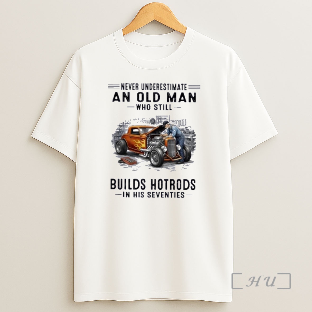 Officials Never Underestimate An Old Man Who Still Builds Hotrods In His Seventies 70s Shirt Sweatshirt Tee