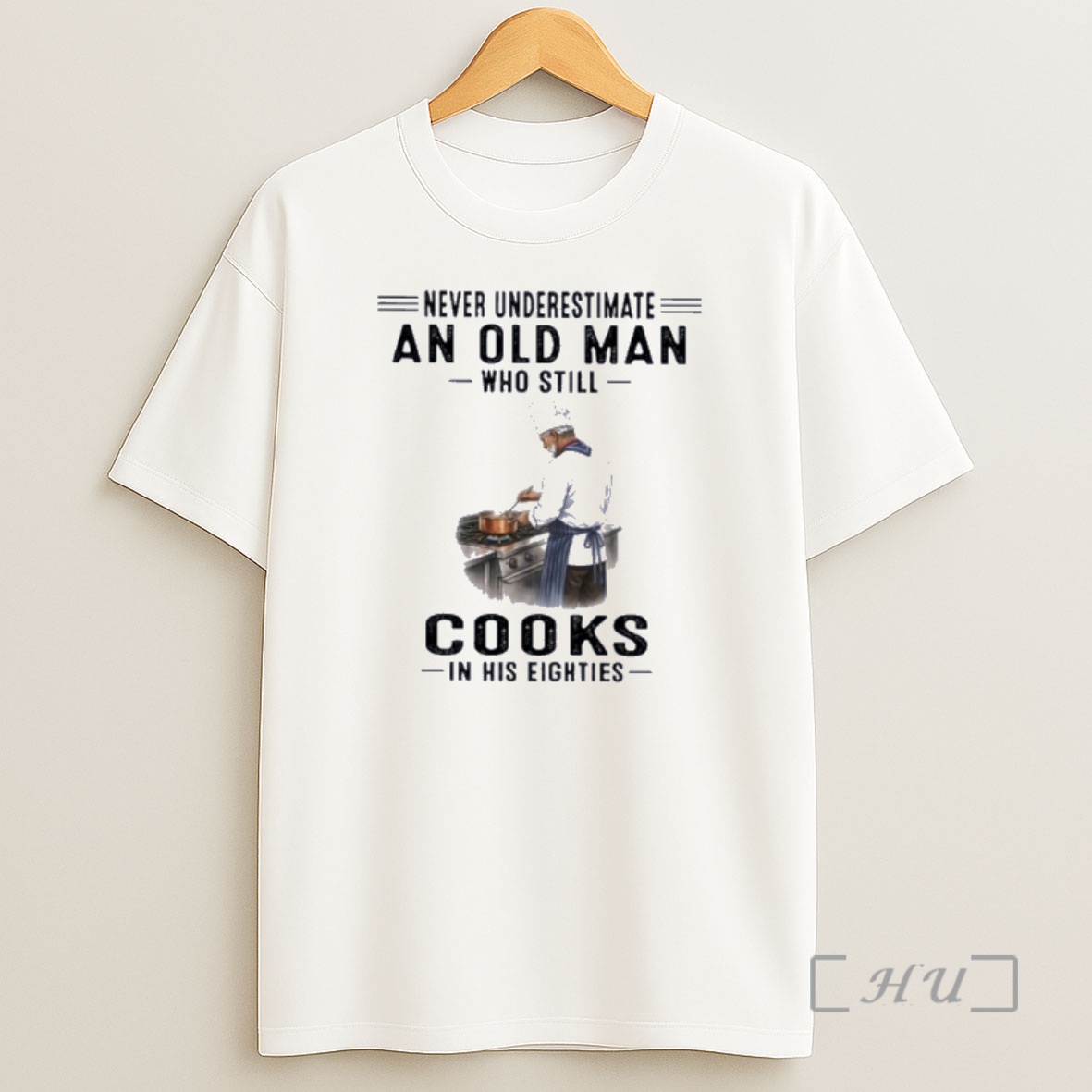 Officials Never Underestimate An Old Man Who Still Cooks In His Eighties Shirt Sweatshirt Tee