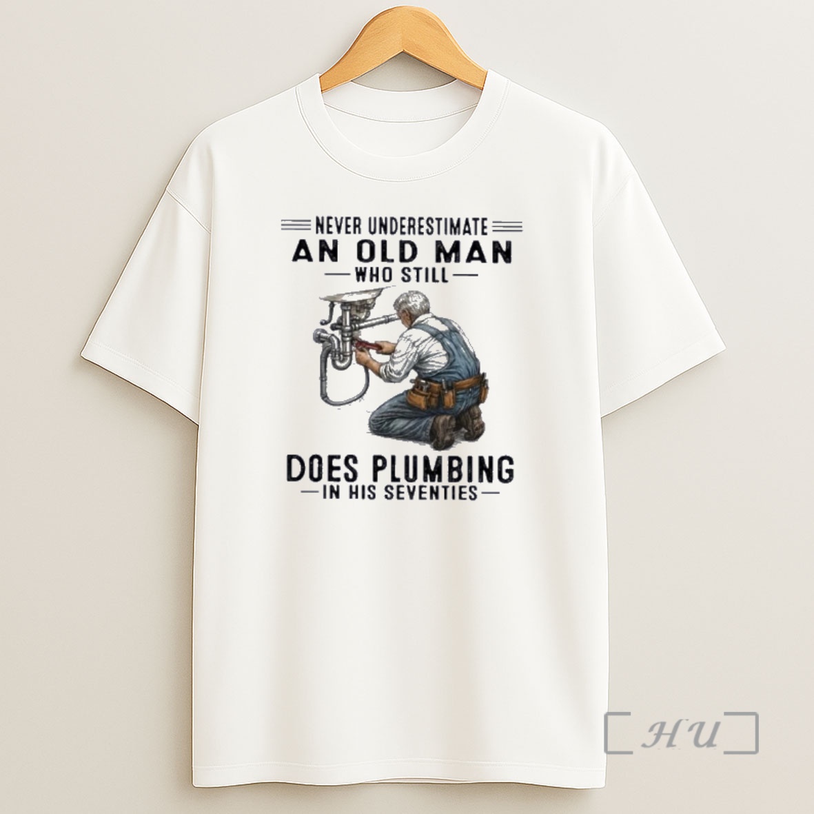 Officials Never Underestimate An Old Man Who Still Does Plumbing In His Seventies 70s Shirt Sweatshirt Tee