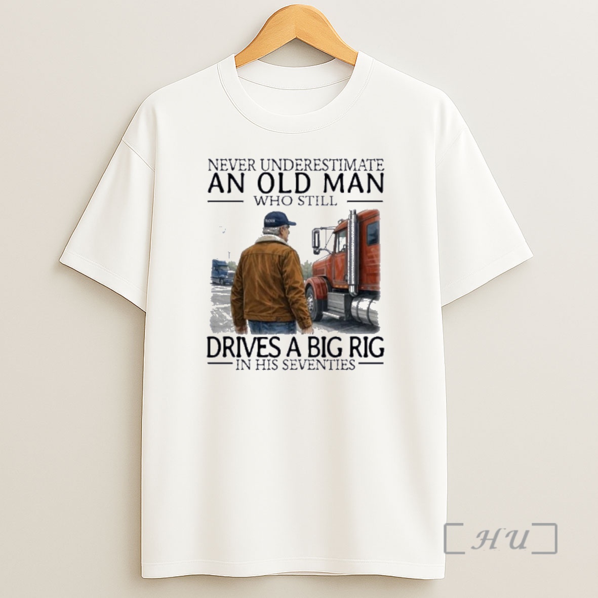 Officials Never Underestimate An Old Man Who Still Drives A Big Rig In His Seventies 70s Shirt Sweatshirt Tee