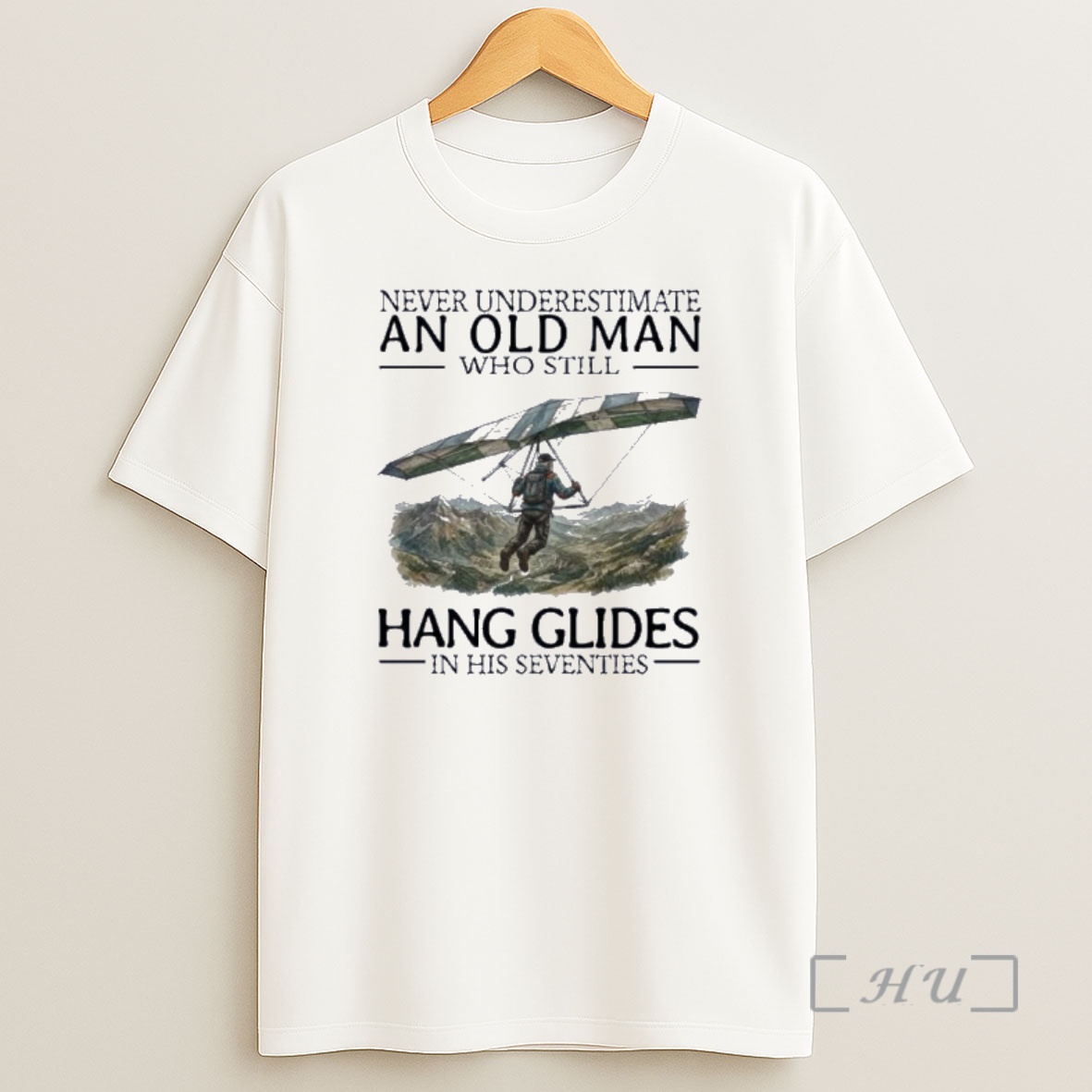 Officials Never Underestimate An Old Man Who Still Hang Glides In His Seventies Shirt Sweatshirt Tee