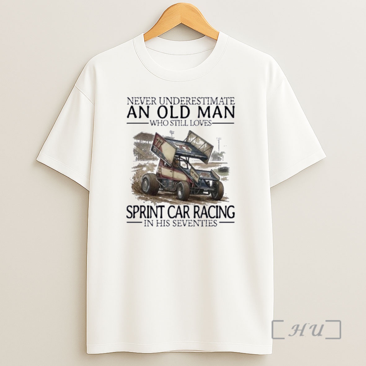 Officials Never Underestimate An Old Man Who Still Loves Sprint Car Racing In His Seventies Shirt Sweatshirt Tee
