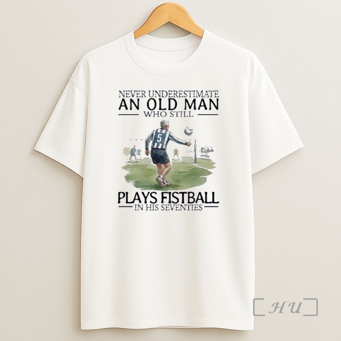 Officials Never Underestimate An Old Man Who Still Plays Fistball In His Seventies Shirt Sweatshirt Tee