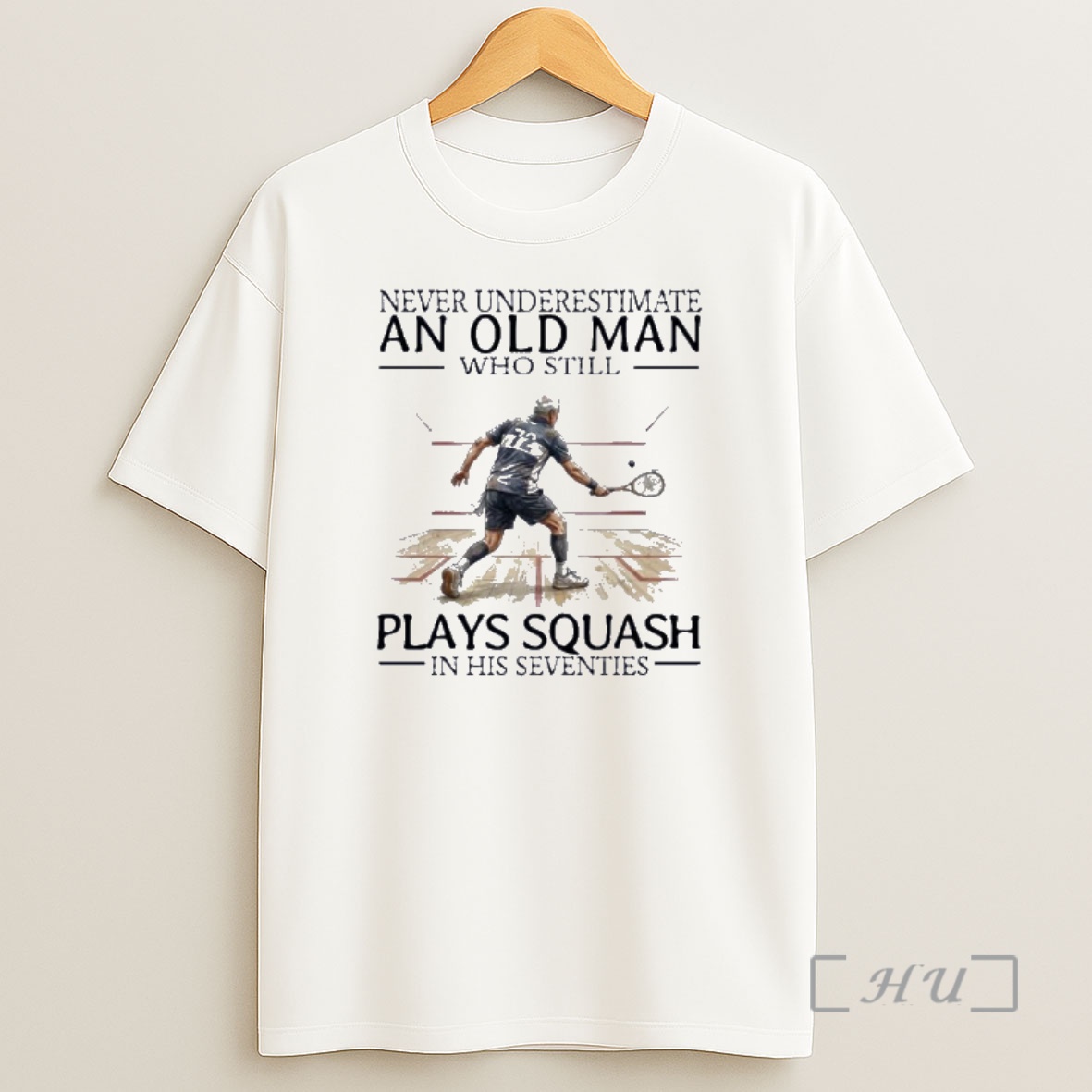 Officials Never Underestimate An Old Man Who Still Plays Squash In His Seventies Shirt Sweatshirt Tee
