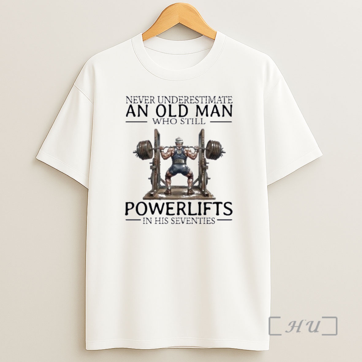Officials Never Underestimate An Old Man Who Still Powerlifting In His Seventies Shirt Sweatshirt Tee