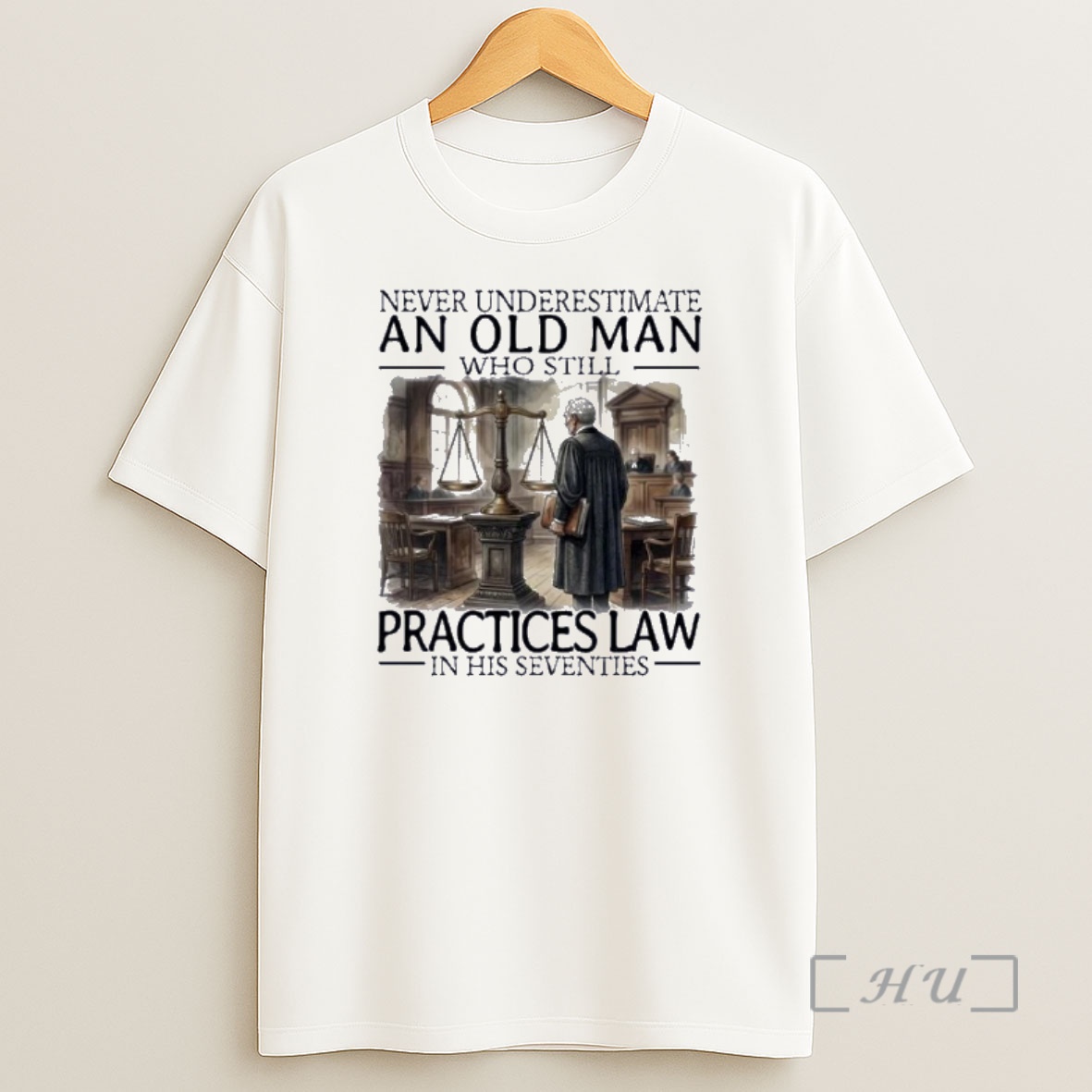 Officials Never Underestimate An Old Man Who Still Practices Law In His Seventies Shirt Sweatshirt Tee