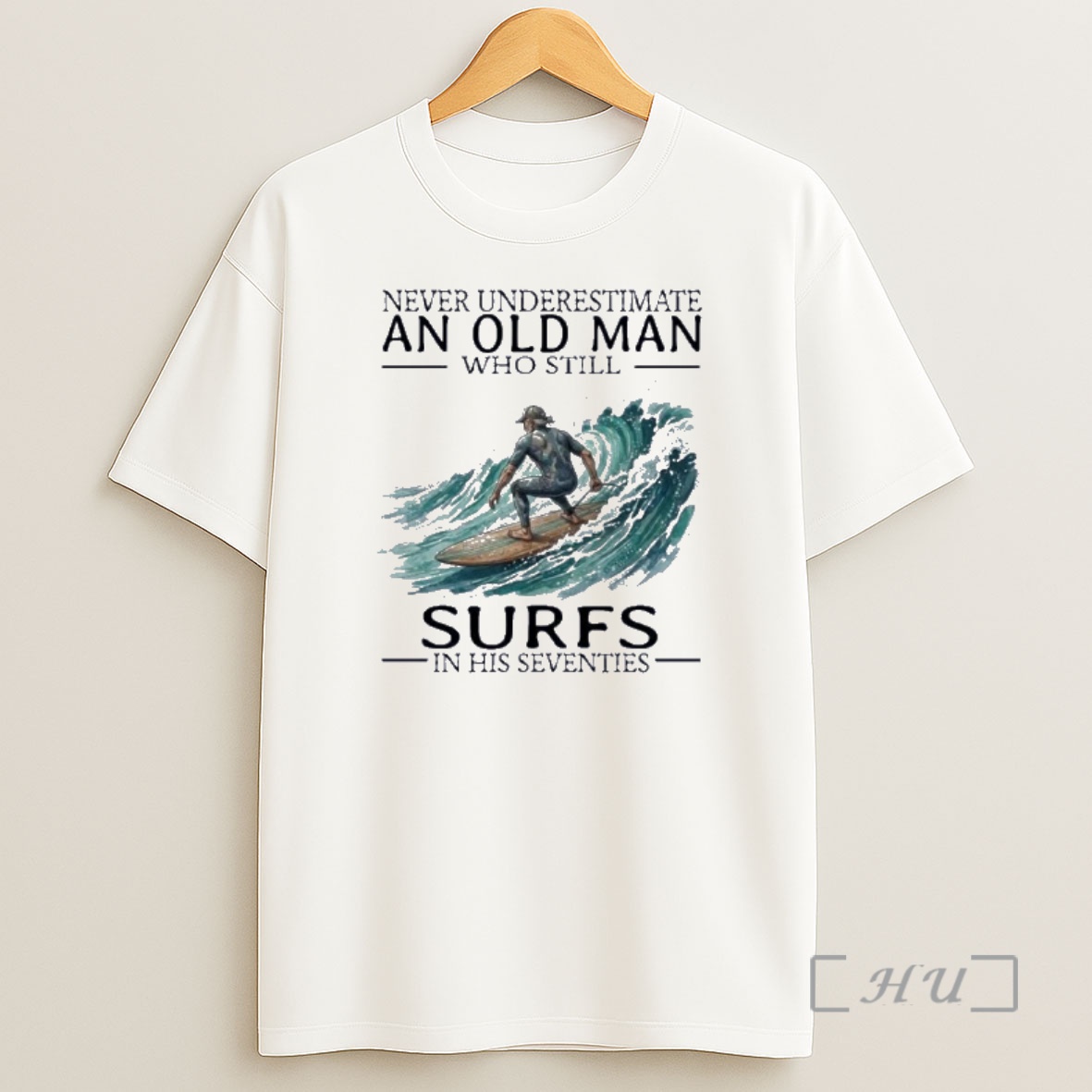 Officials Never Underestimate An Old Man Who Still Surfs In His Seventies Shirt Sweatshirt Tee