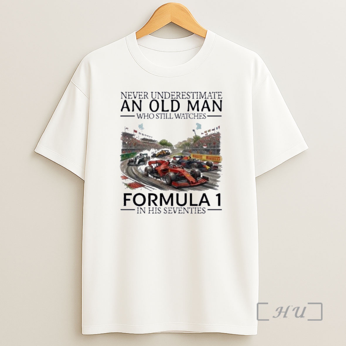 Officials Never Underestimate An Old Man Who Still Watches Formula 1 In His Seventies Shirt Sweatshirt Tee