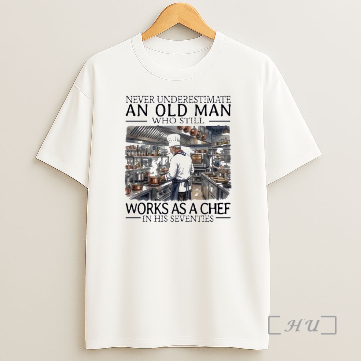 Officials Never Underestimate An Old Man Who Still Works As A Chef In His Seventies Shirt Sweatshirt Tee
