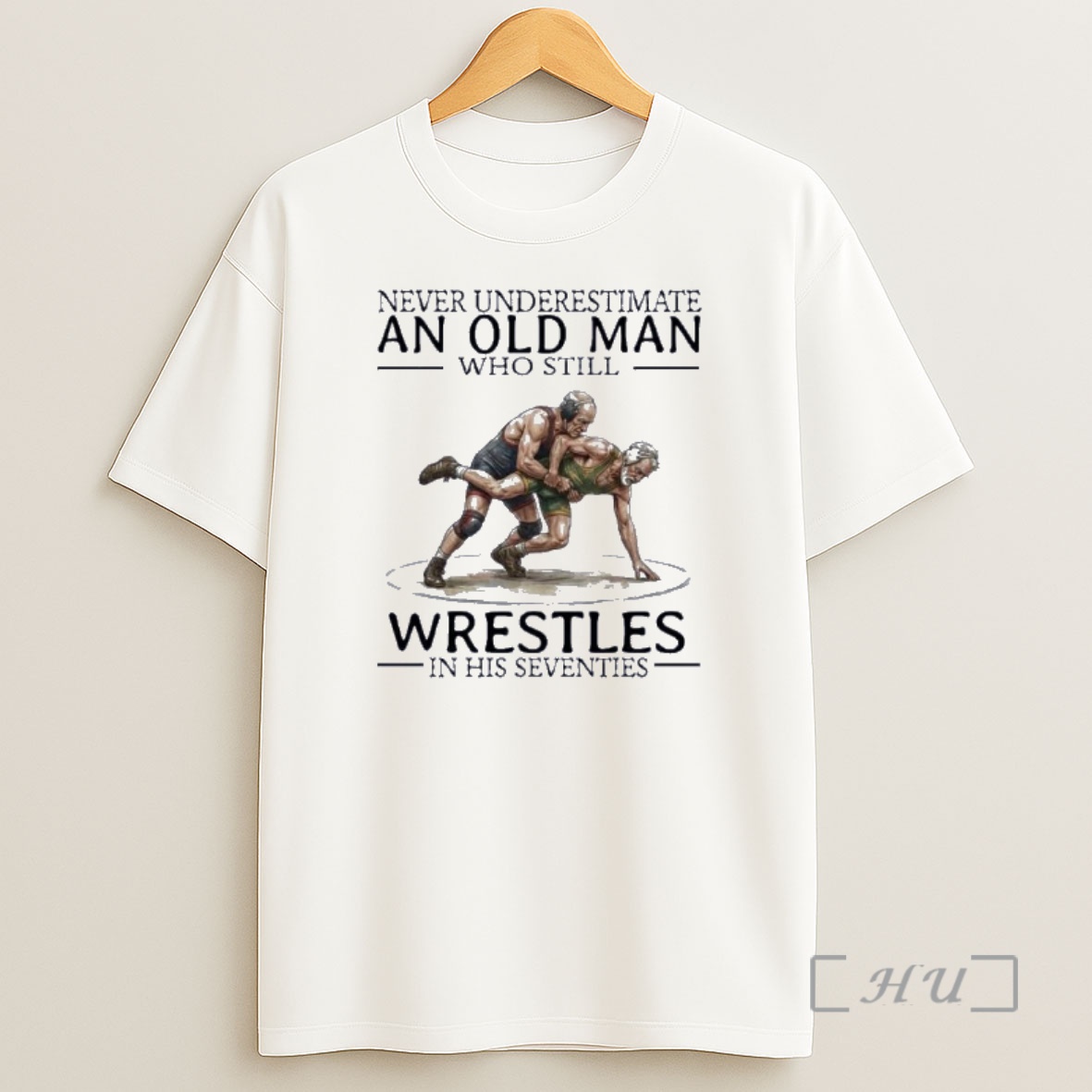 Officials Never Underestimate An Old Man Who Still Wrestles In His Seventies Shirt Sweatshirt Tee