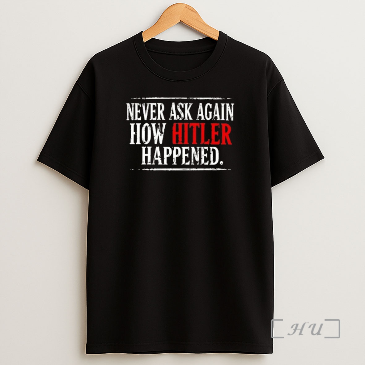 Officials Never Ask Again How Hitler Happened Shirt Sweatshirt Tee