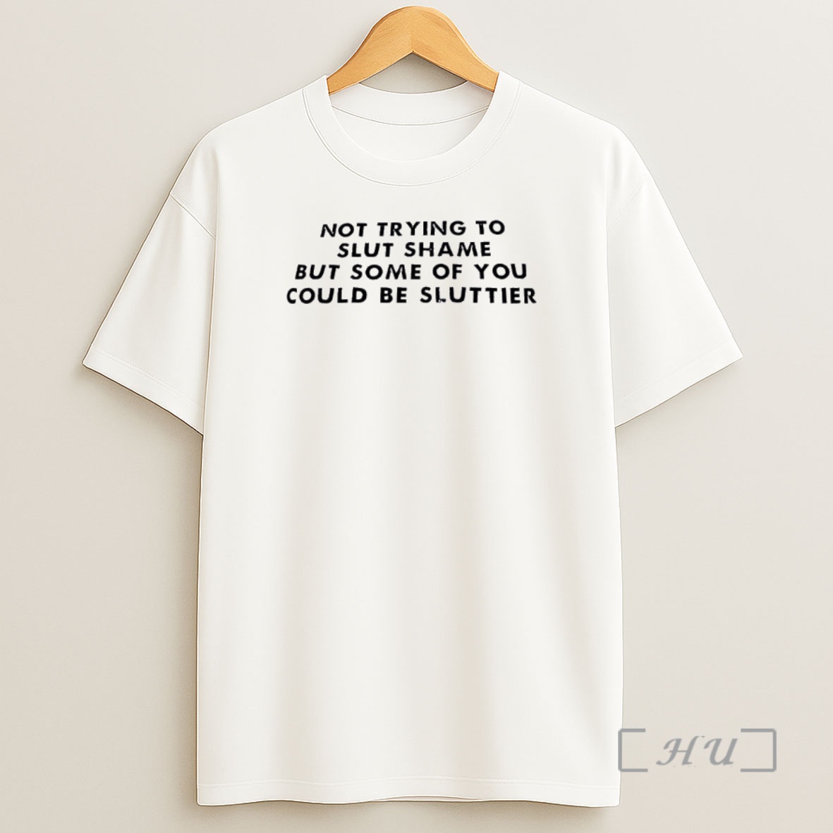 Officials Not Trying To Slut Shame But Some Of You Could Be Sluttier Shirt Sweatshirt Tee