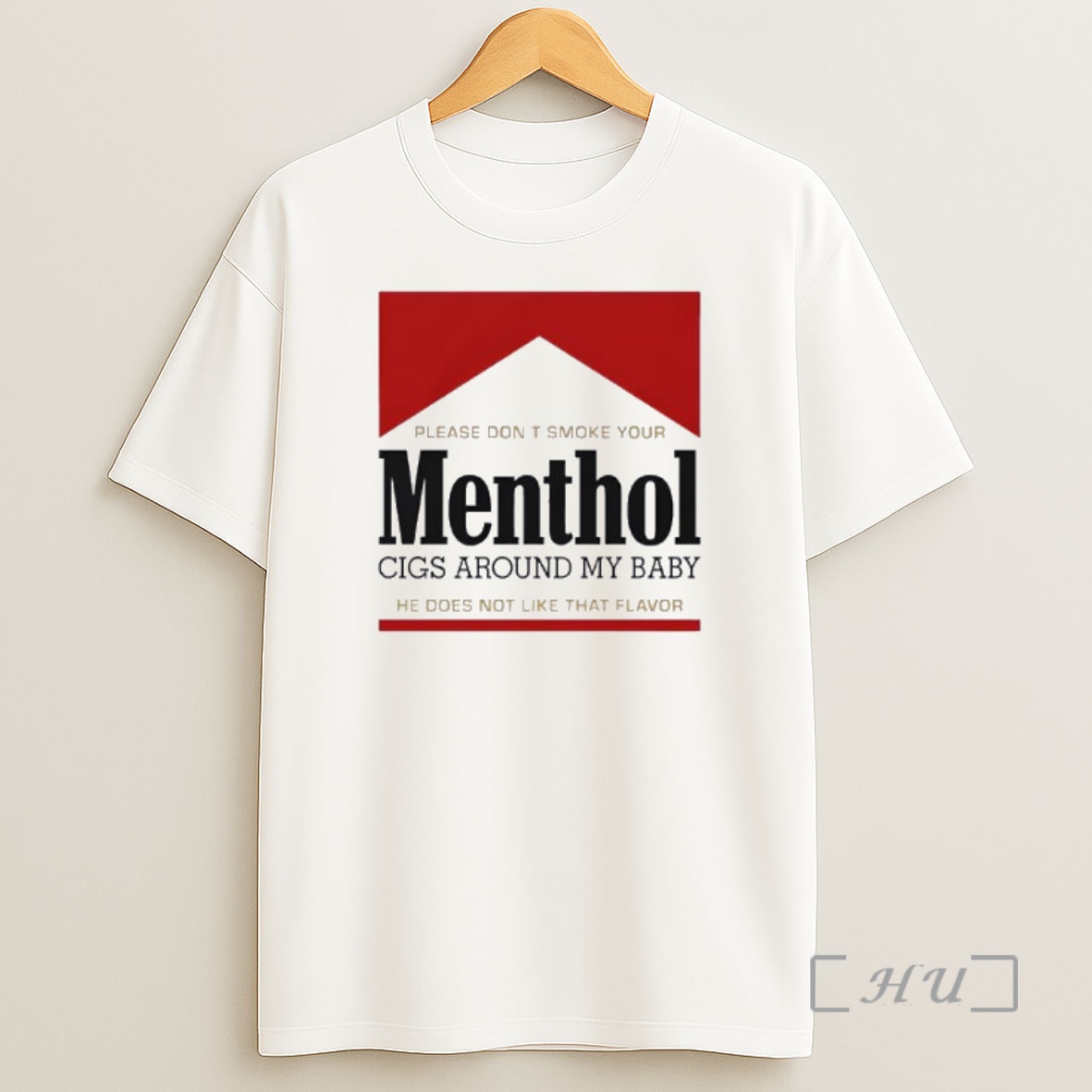 Officials Please Dont Smoke Your Menthol Cigs Around My Baby He Does Not Like That Flavor Red Shirt Sweatshirt Tee