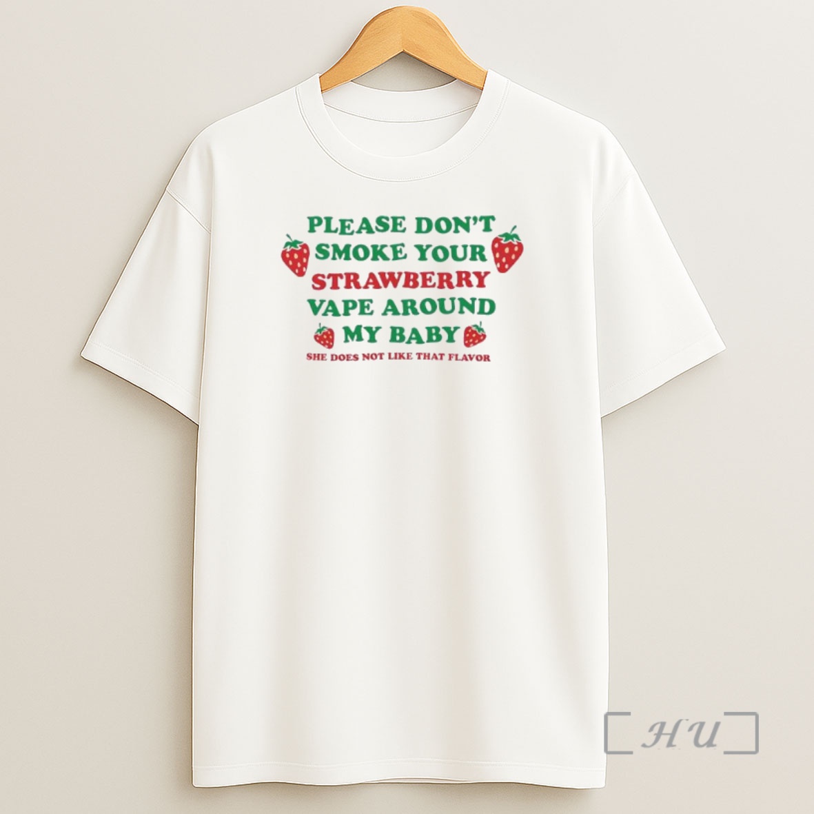 Officials Please Dont Smoke Your Strawberry Vape Around My Baby She Does Not Like That Flavor Shirt Sweatshirt Tee