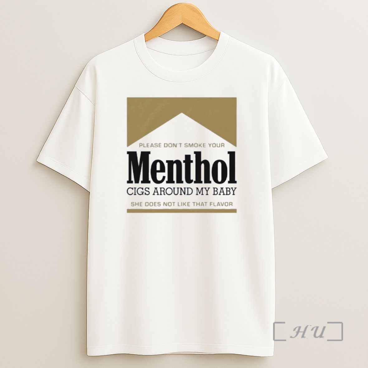 Officials She Does Not Like That Flavor Menthol Cigs Around My Baby Shirt Sweatshirt Tee