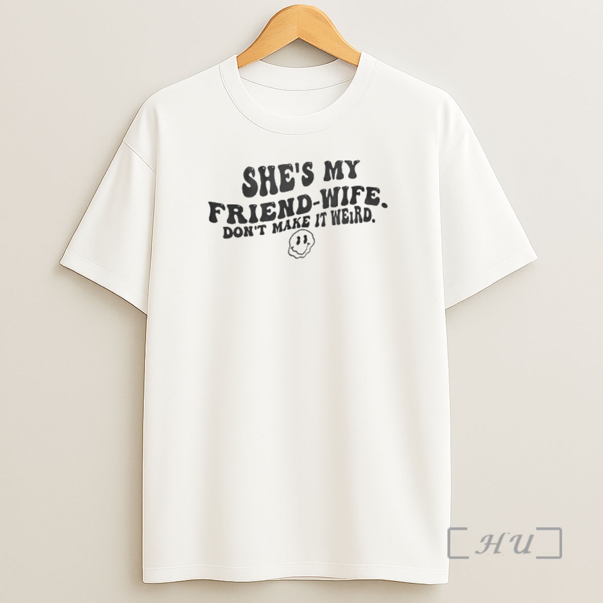 Officials Shes My Friend Wife Dont Make It Weird Humor Shirt Sweatshirt Tee