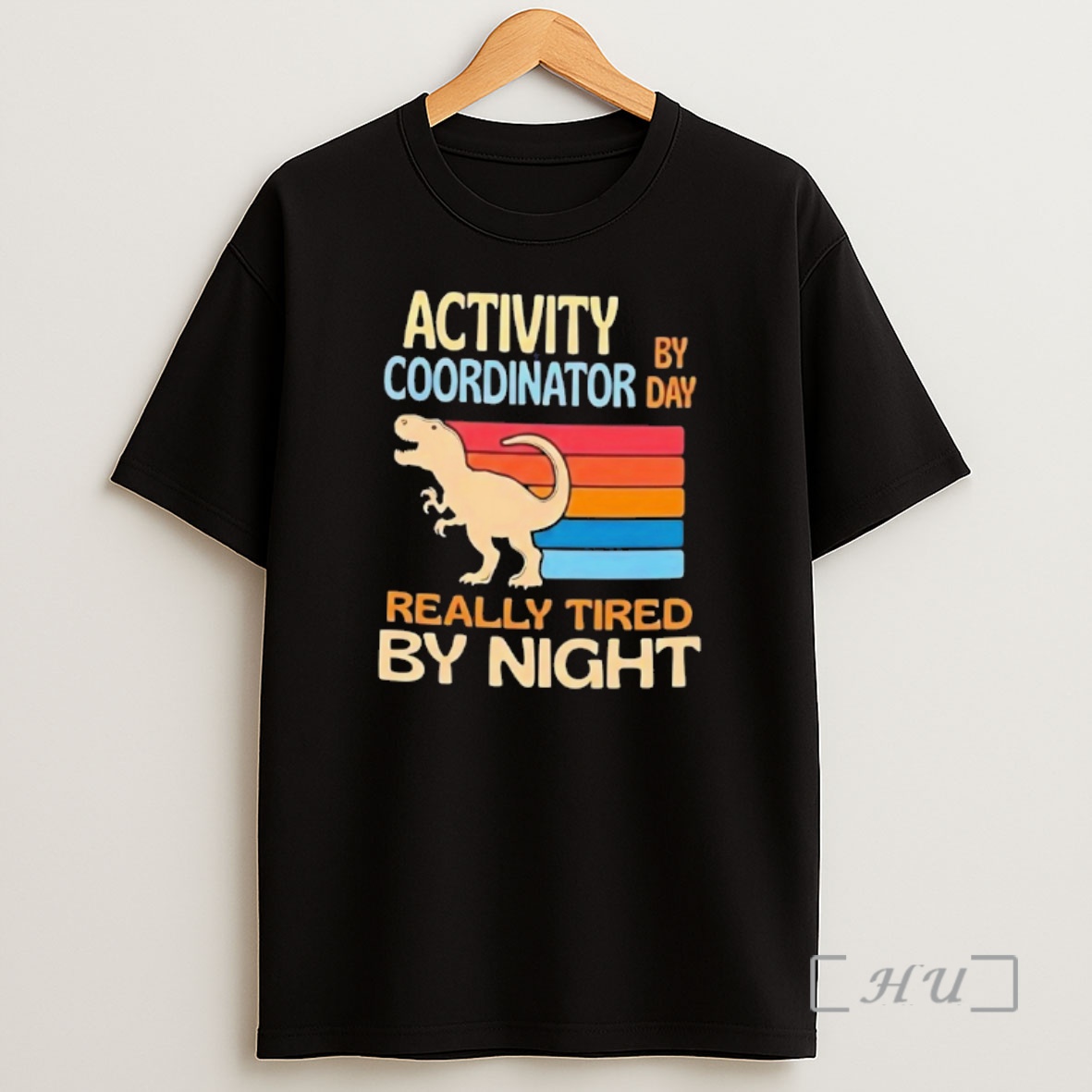 Officials T Rex Activity By Coordinator Day Really Tired By Night Shirt Sweatshirt Tee