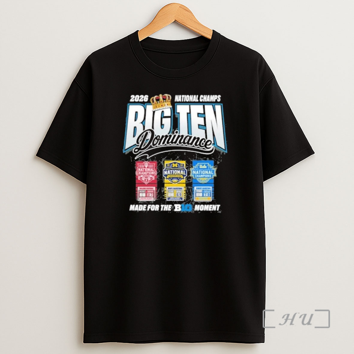 Officials The King National Champs Big Ten Dominance 2026 Made For The Big Ten Moment Shirt Sweatshirt Tee