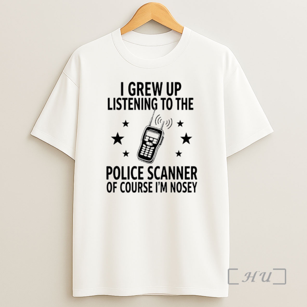 Officials Walkie Talkie I Grew Up Listening To The Police Scanner Of Course Im Nosey Shirt Sweatshirt Tee